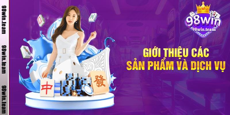 Giới Thiệu Các Sản Phẩm Và Dịch Vụ